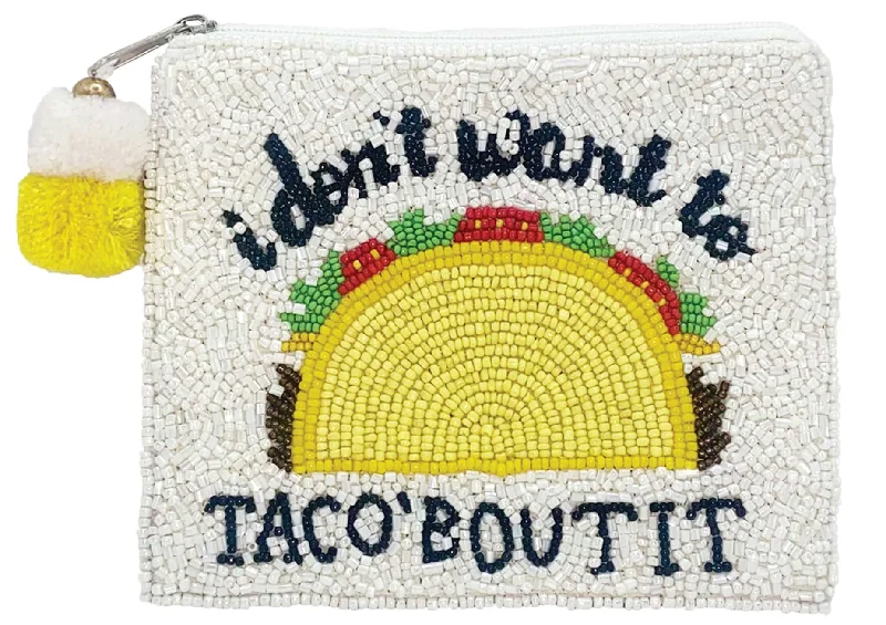 I Don't Want to Taco About It Coin Purse